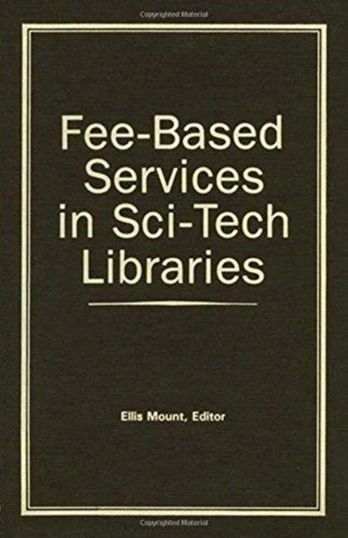 Fee-Based Services in Sci-Tech Libraries