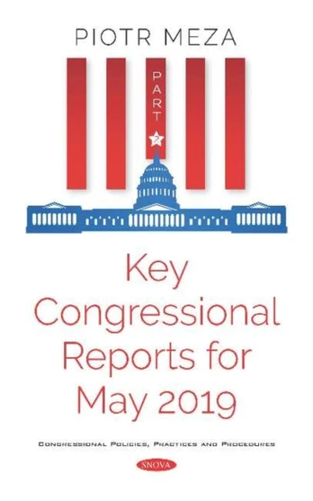 Key Congressional Reports for May 2019. Part II