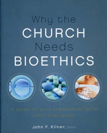 Why the Church Needs Bioethics