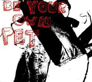 CD Be Your Own Pet - Be Your Own Pet