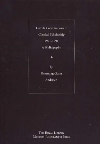 Danish Contributions to Classical Scholarship 1971-1991