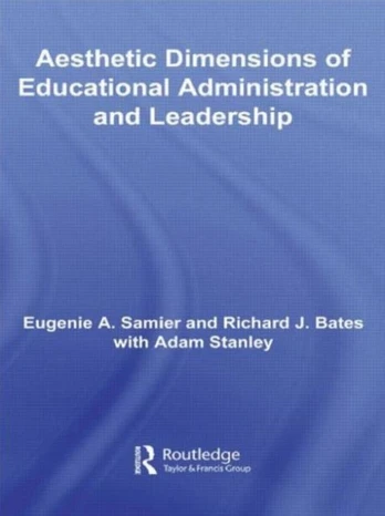 Aesthetic Dimensions of Educational Administration & Leadership