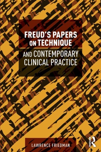 Freud's Papers on Technique and Contemporary Clinical Practice