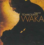 CD Roland Tchakounté - Waka