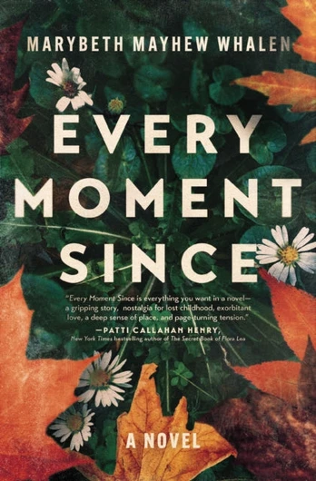 Every Moment Since, A Novel