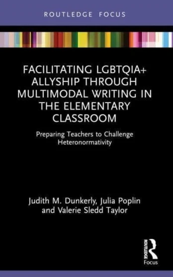 Facilitating LGBTQIA+ Allyship through Multimodal Writing in the Elementary Classroom