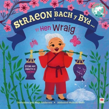Straeon Bach y Byd: Yr Hen Wraig / Old Woman