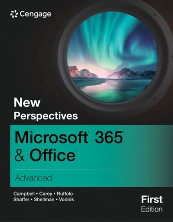 New Perspectives MicrosoftA® 365A® & OfficeA® Advanced, First Edition