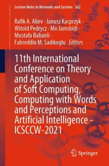 11th International Conference on Theory and Application of Soft Computing, Computing with Words and Perceptions and Artificial Intelligence - ICSCCW-2021