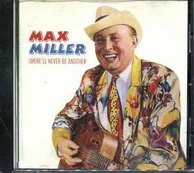 CD Max Miller - There'll Never Be Another