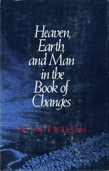 Heaven, Earth, and Man in the Book of Changes
