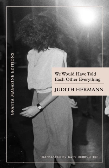 We Would Have Told Each Other Everything