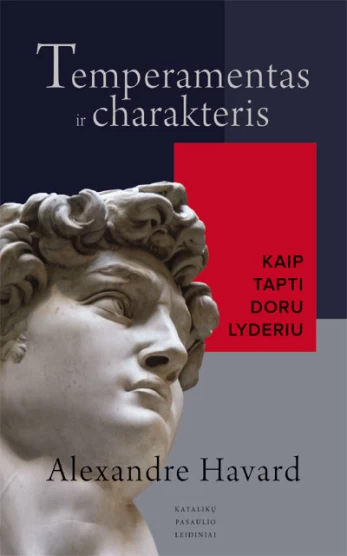 Temperamentas ir charakteris. Kaip tapti doru lyderiu