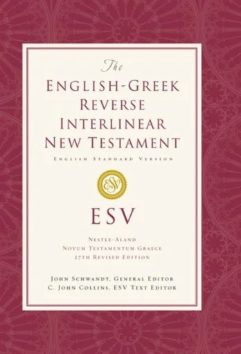 ESV English-Greek Reverse Interlinear New Testament