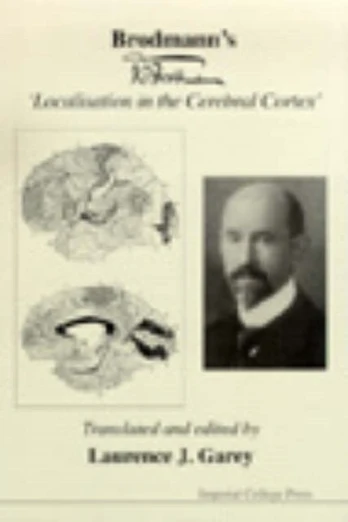 Brodmann's 'Localisation In The Cerebral Cortex'