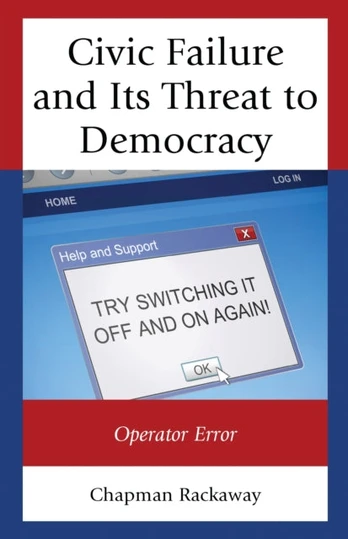 Civic Failure and Its Threat to Democracy