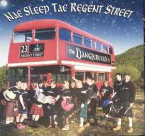 CD The Dangleberries - Nae Sleep Tae Regent Street