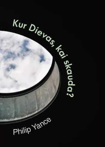 Philip Yancey KUR DIEVAS, KAI SKAUDA