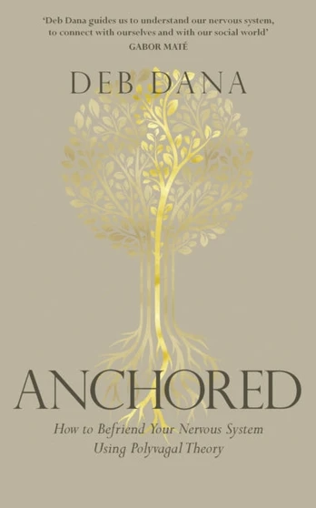 Anchored, How to Befriend Your Nervous System Using Polyvagal Theory