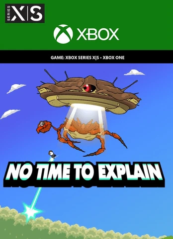 No Time To Explain Xbox