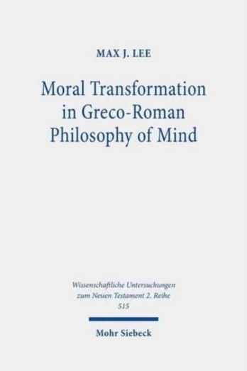 Moral Transformation in Greco-Roman Philosophy of Mind