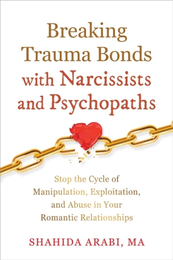 Breaking Trauma Bonds with Narcissists and Psychopaths