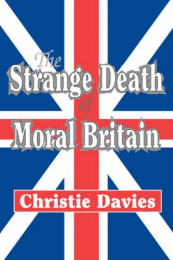Strange Death of Moral Britain