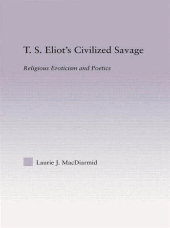 T.S. Eliot's Civilized Savage