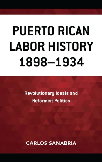 Puerto Rican Labor History 1898–1934