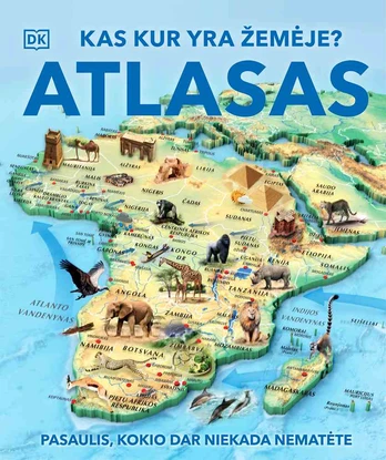 Kas kur yra Žemėje? Atlasas
