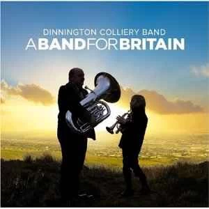 CD Dinnington Colliery Band - A Band For Britain