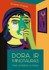 Dora ir Minotauras: mano gyvenimas su Pikasu kaina