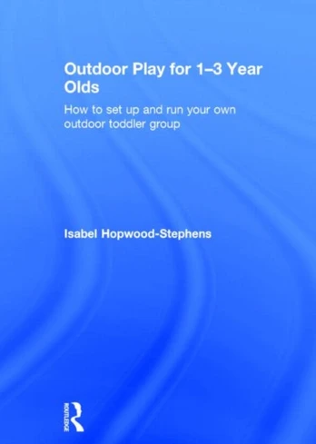 Outdoor Play for 1--3 Year Olds