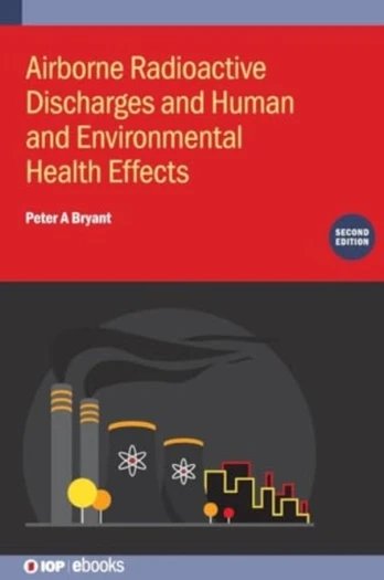 Airborne Radioactive Discharges and Human and Environmental Health Effects (Second Edition)
