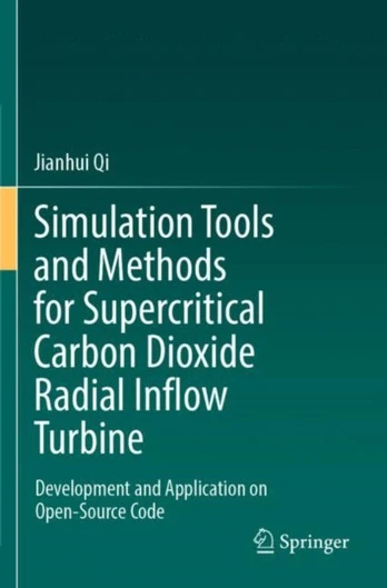 Simulation Tools and Methods for Supercritical Carbon Dioxide Radial Inflow Turbine