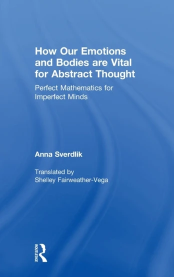How Our Emotions and Bodies are Vital for Abstract Thought