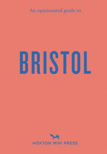 Opinionated Guide to Bristol