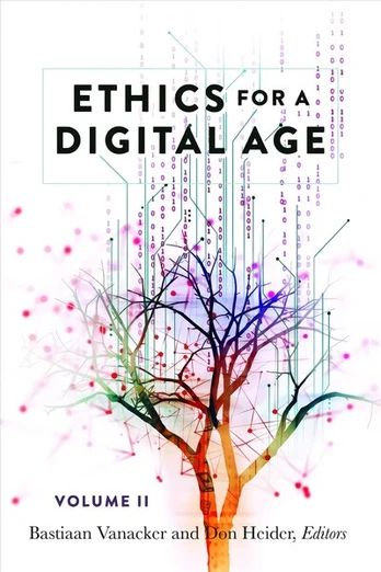 Ethics for a Digital Age, Vol. II New edition
