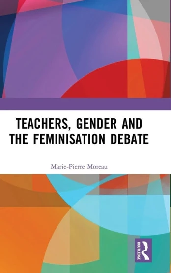 Teachers, Gender and the Feminisation Debate