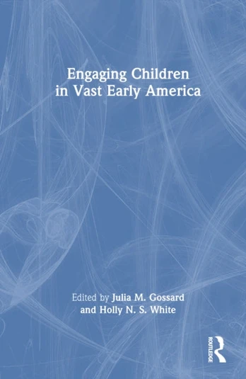 Engaging Children in Vast Early America