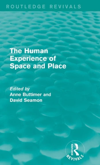 Human Experience of Space and Place