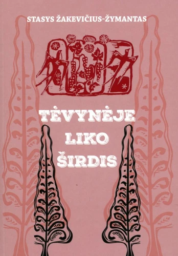 Tėvynėje liko širdis