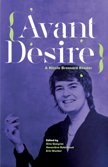 Avant Desire: A Nicole Brossard Reader