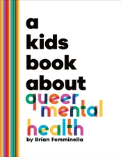 A Kids Book About Queer Mental Health kaina
