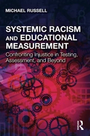 Systemic Racism and Educational Measurement