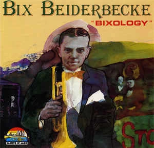 CD Bix Beiderbecke - Bixology