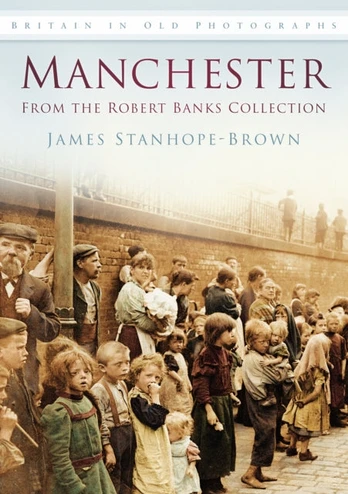 Manchester: From the Robert Banks Collection