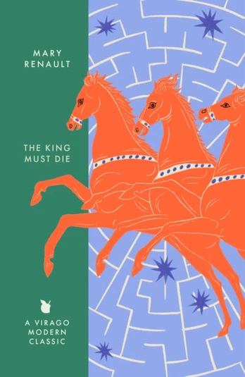 King Must Die, A Virago Modern Classic