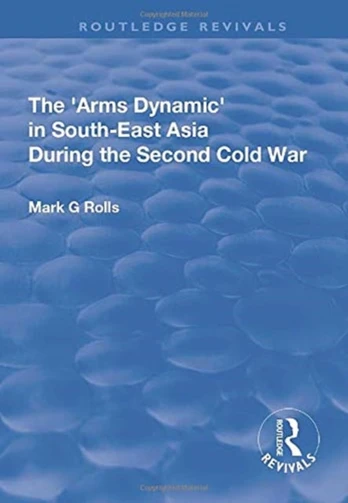 Arms Dynamic in South-East Asia During the Second Cold War