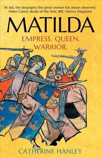 Matilda: empress, queen, warrior